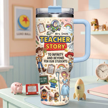 Load image into Gallery viewer, Teacher Story to Infinity and Beyond - Personalized 40oz Tumbler for Teachers Tumbler Cup PopCulturePrints
