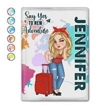 Load image into Gallery viewer, Say Yes To New Adventure - Personalized Passport Cover for Travel Lovers Passport Holder PopCulturePrints
