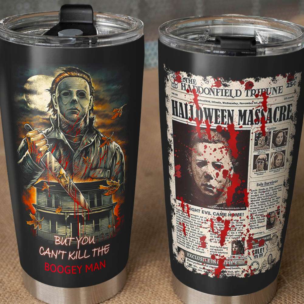 Horror Movie Fan Tumbler - You Can't Kill the Boogeyman