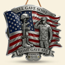 Load image into Gallery viewer, All Gave Some, Some Gave All - Personalized Fallen Hero Memorial Metal Sign - Gift for Veterans, Families, and Friends
