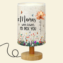 Load image into Gallery viewer, If Mamas Were Flowers, I&#39;d Pick You - Personalized Table Lamp for Mom Table Lamp PopCulturePrints

