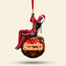 Load image into Gallery viewer, &quot;I came in like a Christmas ball&quot; - Funny Wrecking Ball Ornament - Personalized Gift for Everyone Ornament PopCulturePrints
