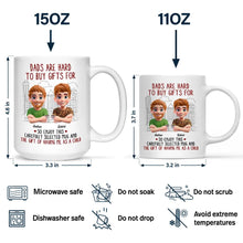 Load image into Gallery viewer, Dads Are Hard To Buy Gifts For - Personalized Mug Mug PopCulturePrints
