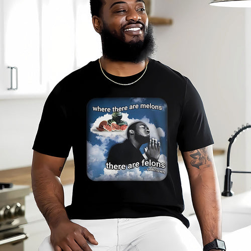 George Floyd Inspired T-Shirt - Where There Are Melons, There Are Felons Shirts PopCulturePrints