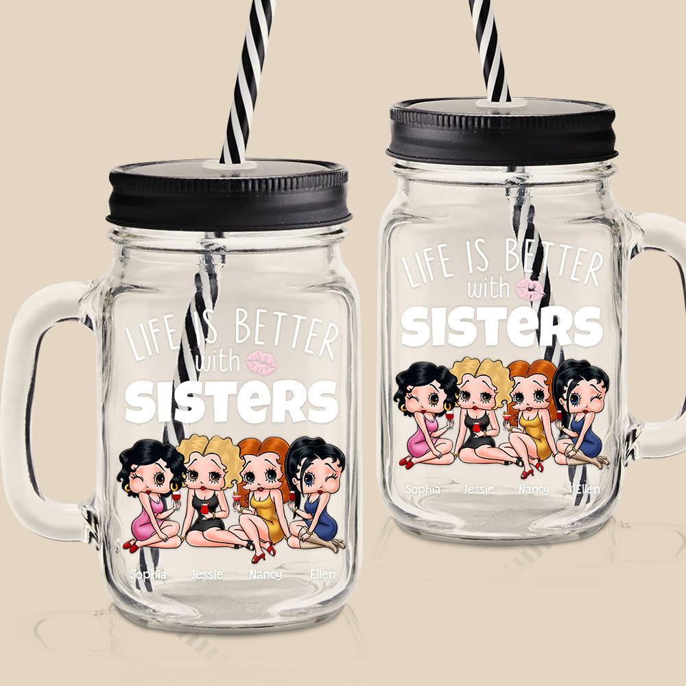 Personalized Sister Drinking Jar - Life Is Better with Sisters Drink Jar PopCulturePrints