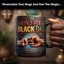 Load image into Gallery viewer, “Celebrate Your Dope Black Dad!” - Personalized Magic Mug for Dads, Ideal Gift for Father’s Day &amp; Grandpa Coffee Mug PopCulturePrints
