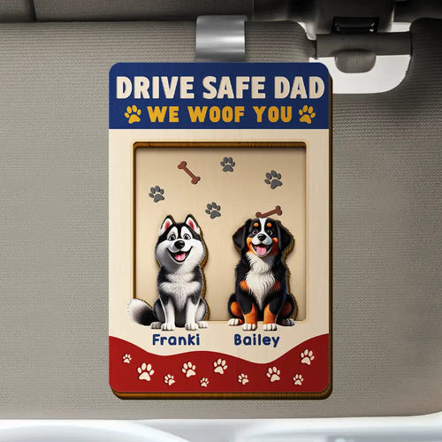 Drive Safe Dad, We Woof You - Personalized Custom Shaped Car Visor Clip for Pet Lovers Car Visor Clip PopCulturePrints