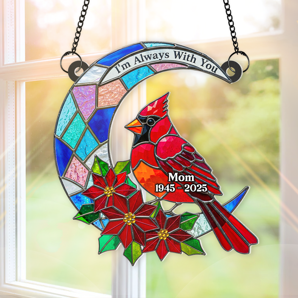 I'm Always With You - Cardinal Bird Acrylic Window Suncatcher Ornament - Personalized Remembrance Gifts Ornament PopCulturePrints