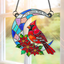 Load image into Gallery viewer, I&#39;m Always With You - Cardinal Bird Acrylic Window Suncatcher Ornament - Personalized Remembrance Gifts Ornament PopCulturePrints

