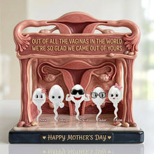 Load image into Gallery viewer, Out of All the Vaginas in the World, We're So Glad We Came Out of Yours - Funny Rude Mom Acrylic Plaque - Personalized Gift for Mom and Grandma Shaped Plaques PopCulturePrints

