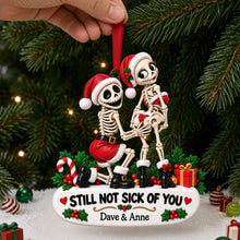 Load image into Gallery viewer, Still Not Sick of You - Fun Skeleton Couple Ornament Ornament PopCulturePrints
