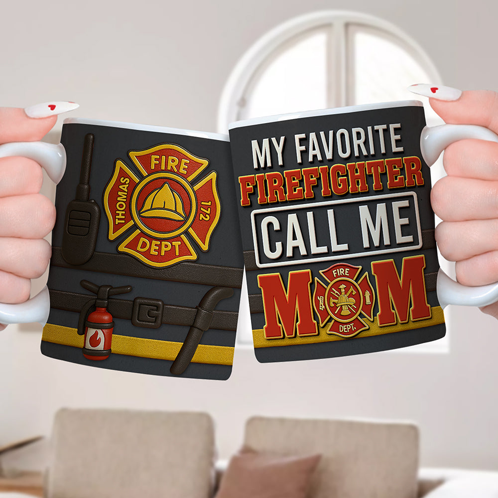 My Favorite Firefighter Call Me MOM - Custom Firefighter Mom Coffee Mug, Perfect Gift for Moms and Grandmas Coffee Mug PopCulturePrints