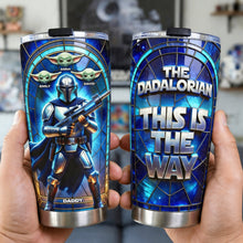Load image into Gallery viewer, "The Mandalorian - This is the Way" - Personalized Sci-fi Tumbler for Dad and Kids - A Unique Father's Day Gift Tumbler Cup PopCulturePrints
