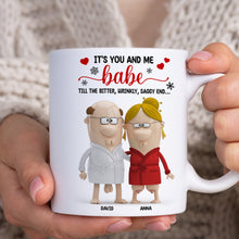 Load image into Gallery viewer, It&#39;s You and Me Babe - Personalized Funny Christmas Mug for Old Couples Coffee Mug PopCulturePrints
