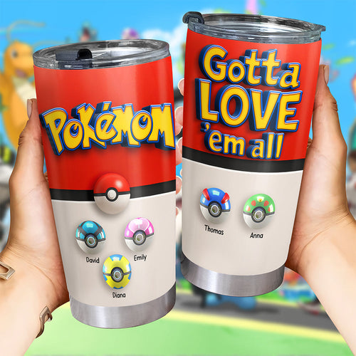 Gotta Love 'em All! Pokémon Mom Tumbler - Personalized Gifts for Mom Tumbler Cup PopCulturePrints