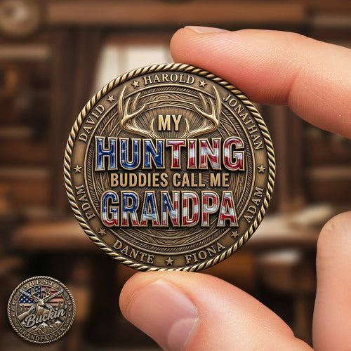 “My Hunting Buddies Call Me Grandpa” - Personalized Metal Coin - Unique Gift for Grandpa Coin PopCulturePrints