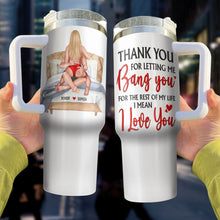 Load image into Gallery viewer, Personalized Funny Couples 40oz Tumbler – Thank You for Letting Me Love You Tumbler Cup PopCulturePrints
