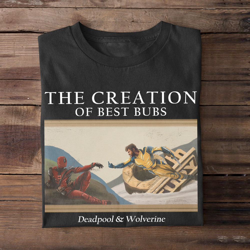 The Creation of Best Bubs T-Shirt - Deadpool & Wolverine