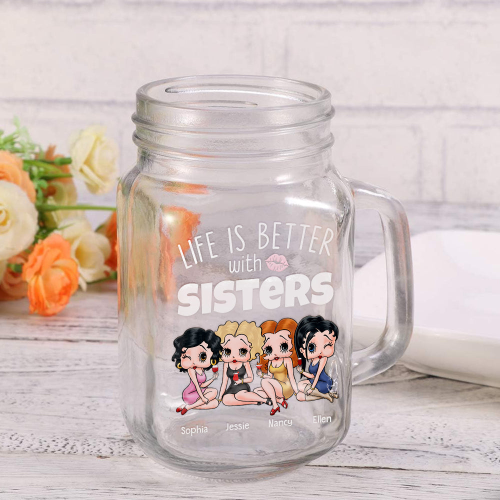 Personalized Sister Drinking Jar - Life Is Better with Sisters Drink Jar PopCulturePrints