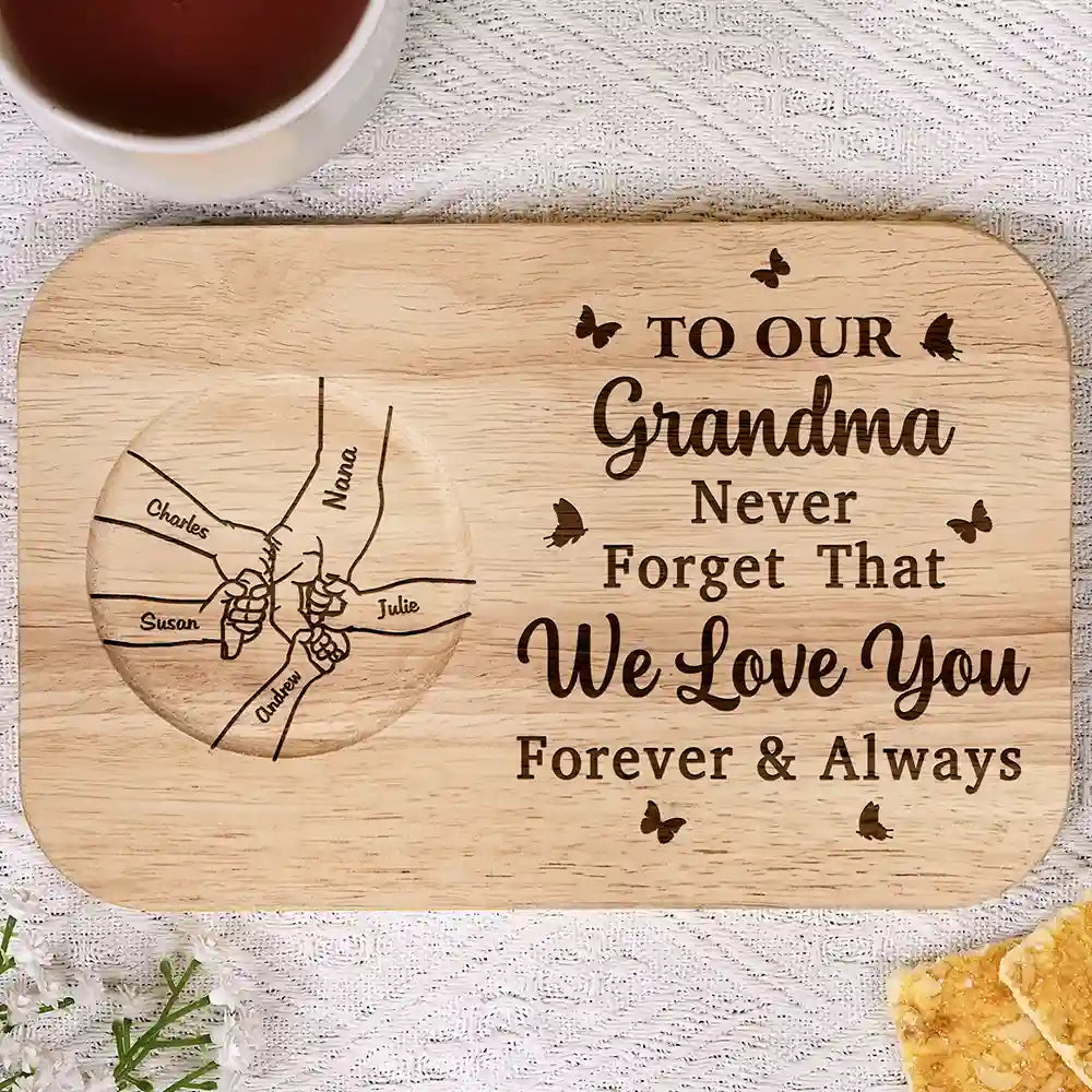 Never Forget That We Love You Forever And Always - Personalized Serving Board with Cup Holder, Gift for Grandma, Mom, and Loved Ones Serving Board With Cup Holder PopCulturePrints