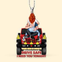 Load image into Gallery viewer, Customizable Couple Car Hanging Ornament - Drive Safe, I Need You Tonight
