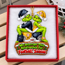 Load image into Gallery viewer, We Interrupt This Relationship for Football Season - Personalized Gift for Sport-Loving Couples Ornament PopCulturePrints
