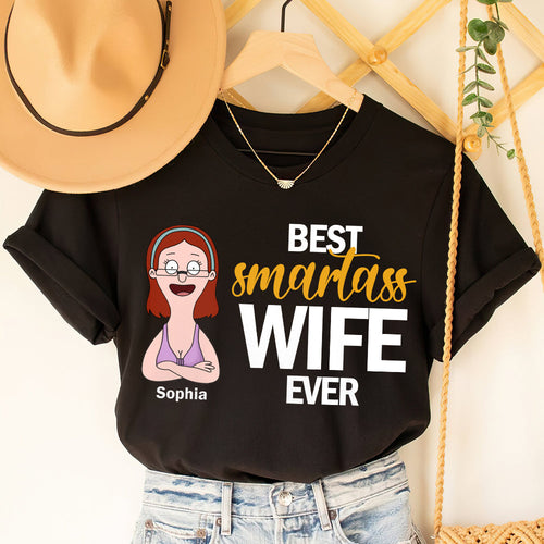 Best Smartass Wife Ever - Personalized Funny Shirt for Any Occasion Shirts PopCulturePrints