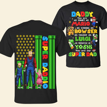 Load image into Gallery viewer, &quot;You Are Our Super Dad&quot; - Personalized Game Dad Shirt - Perfect Gift for Dad and Grandpa Shirts PopCulturePrints
