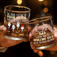 Load image into Gallery viewer, Dad... Thanks For Not Pulling Out - Funny Personalized Whiskey Glass Whiskey Glass PopCulturePrints
