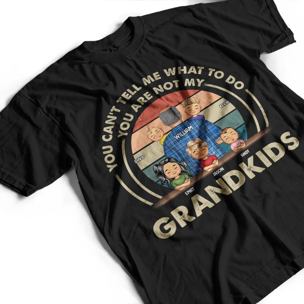 You Can't Tell Me What To Do - Personalized T-Shirt for Granddaughter T-shirt PopCulturePrints