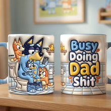 Load image into Gallery viewer, "Busy Doing Dad Shit" - Fun Personalized Coffee Mug for Dads - Perfect Gift for Father's Day, Grandpa, and Any Dad Coffee Mug PopCulturePrints
