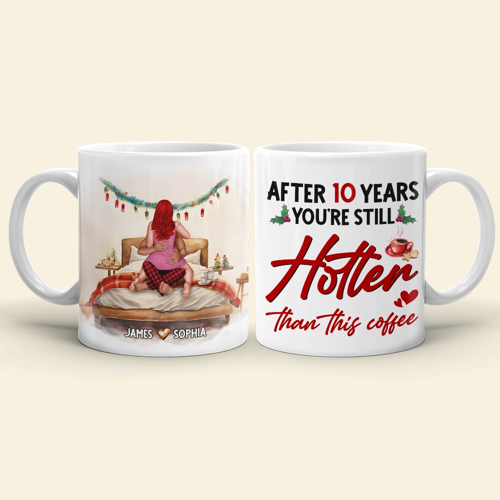 Personalized Anniversary Coffee Mug - Still Hotter Than Coffee