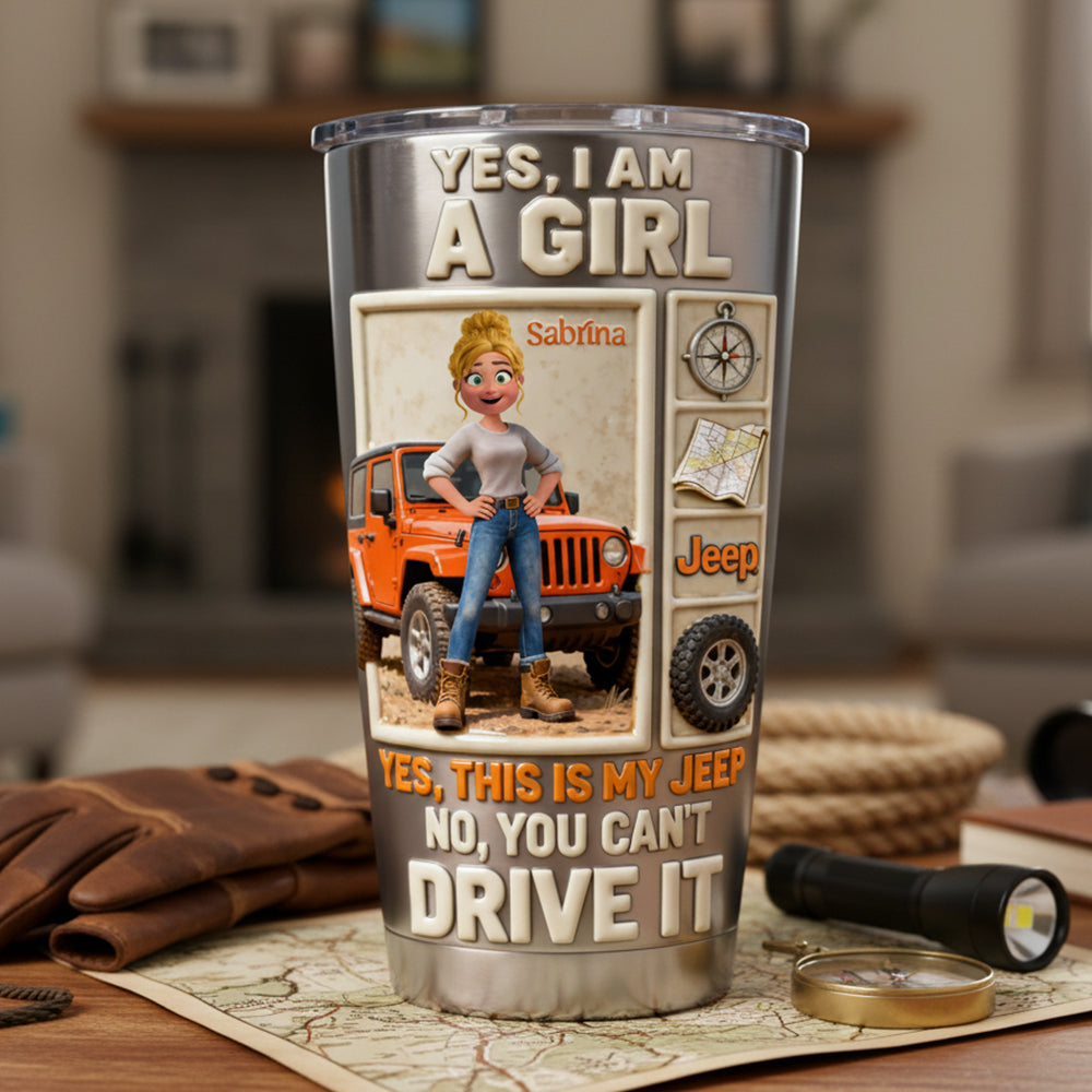 Yes, I Am A Girl - Personalized Off-road Girl 20oz Tumbler Tumbler Cup PopCulturePrints