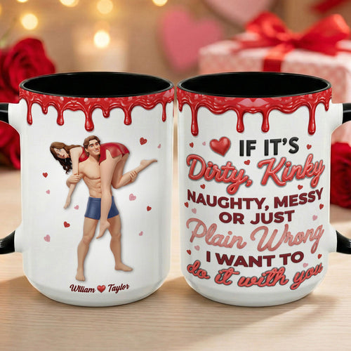 “If It's Dirty, Kinky, Naughty, Messy or Just Plain Wrong” - Sassy Couple Black Coffee Mug - Personalized Gift for Couples Coffee Mug PopCulturePrints