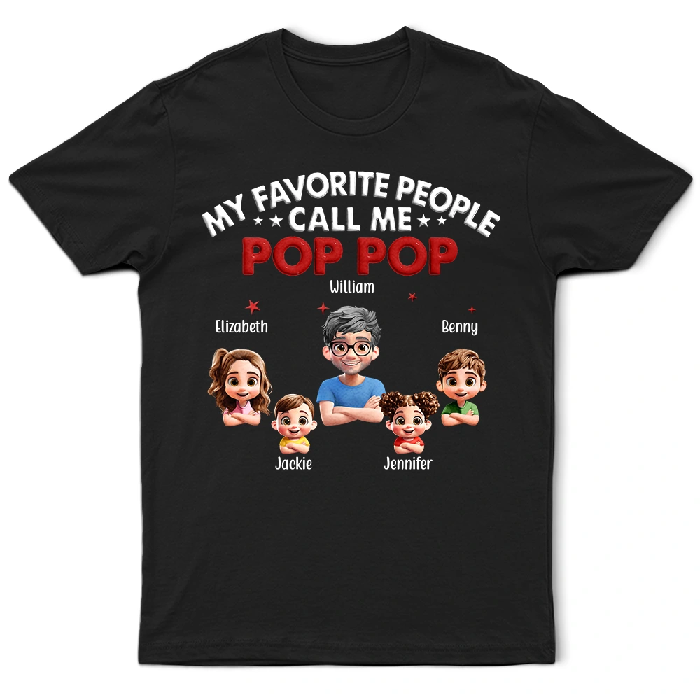 My Favorite People Call Me Pop Pop 3D Effect - Personalized T-Shirt T-shirt PopCulturePrints