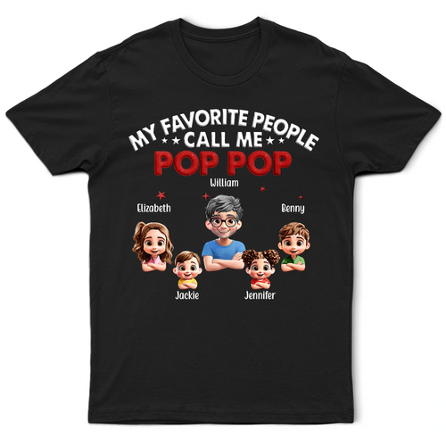 My Favorite People Call Me Pop Pop 3D Effect - Personalized T-Shirt T-shirt PopCulturePrints