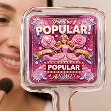 Load image into Gallery viewer, You'll Be Popular! Glam Handheld Mirror - Personalized Gifts for Everyone Mirror PopCulturePrints
