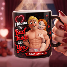 Load image into Gallery viewer, I Wanna Do Bad Things With You - Naughty Couples Magic Mug | Personalized Gift for Couples Coffee Mug PopCulturePrints
