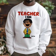 Load image into Gallery viewer, Personalized Teacher Shirt - Teacher I Am Shirts PopCulturePrints

