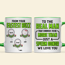 Load image into Gallery viewer, “To The Real Man Who Is More Than Just a Sperm Donor” - Funny Sperm Dad Accent Mug - Personalized Gift for Dad and Grandpa Coffee Mug PopCulturePrints
