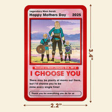 Load image into Gallery viewer, &quot;I Choose You&quot; - Personalized Wallet Card for Mom - Unique Gift for Mother&#39;s Day Wallet Card PopCulturePrints
