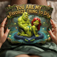 Load image into Gallery viewer, You Are My Favorite Thing To Do - Custom Naughty Couples Metal Sign - Perfect Gift for Couples and Anniversaries
