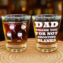 Load image into Gallery viewer, Thank You For Not Shooting Blanks - Personalized Shot Glass for Dad Shot Glass PopCulturePrints
