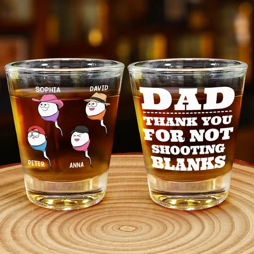 Thank You For Not Shooting Blanks - Personalized Shot Glass for Dad Shot Glass PopCulturePrints