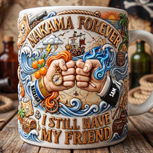 Load image into Gallery viewer, I Still Have My Friend - Custom Coffee Mug for Friends
