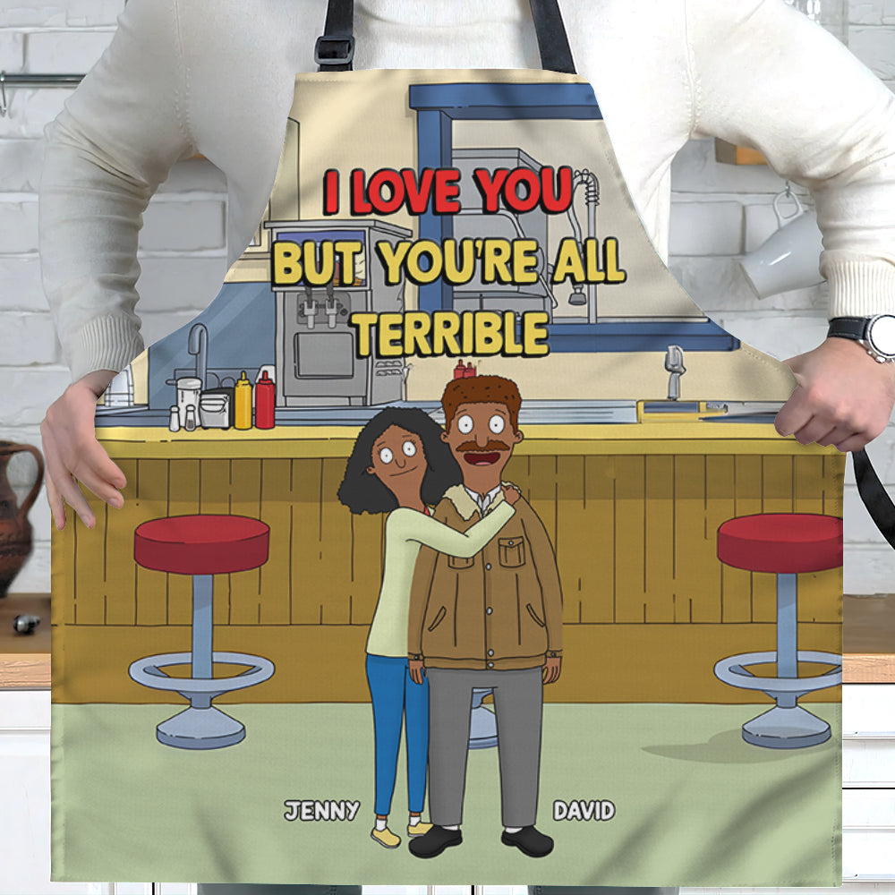 Funny Personalized Couple Apron - I Love You But You're All Terrible Aprons PopCulturePrints