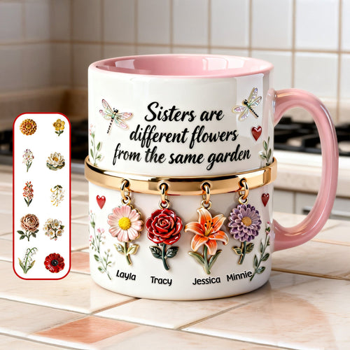 Sisters Are Different Flowers From The Same Garden - Personalized Birth Flowers Coffee Accent Mug Coffee Mug PopCulturePrints
