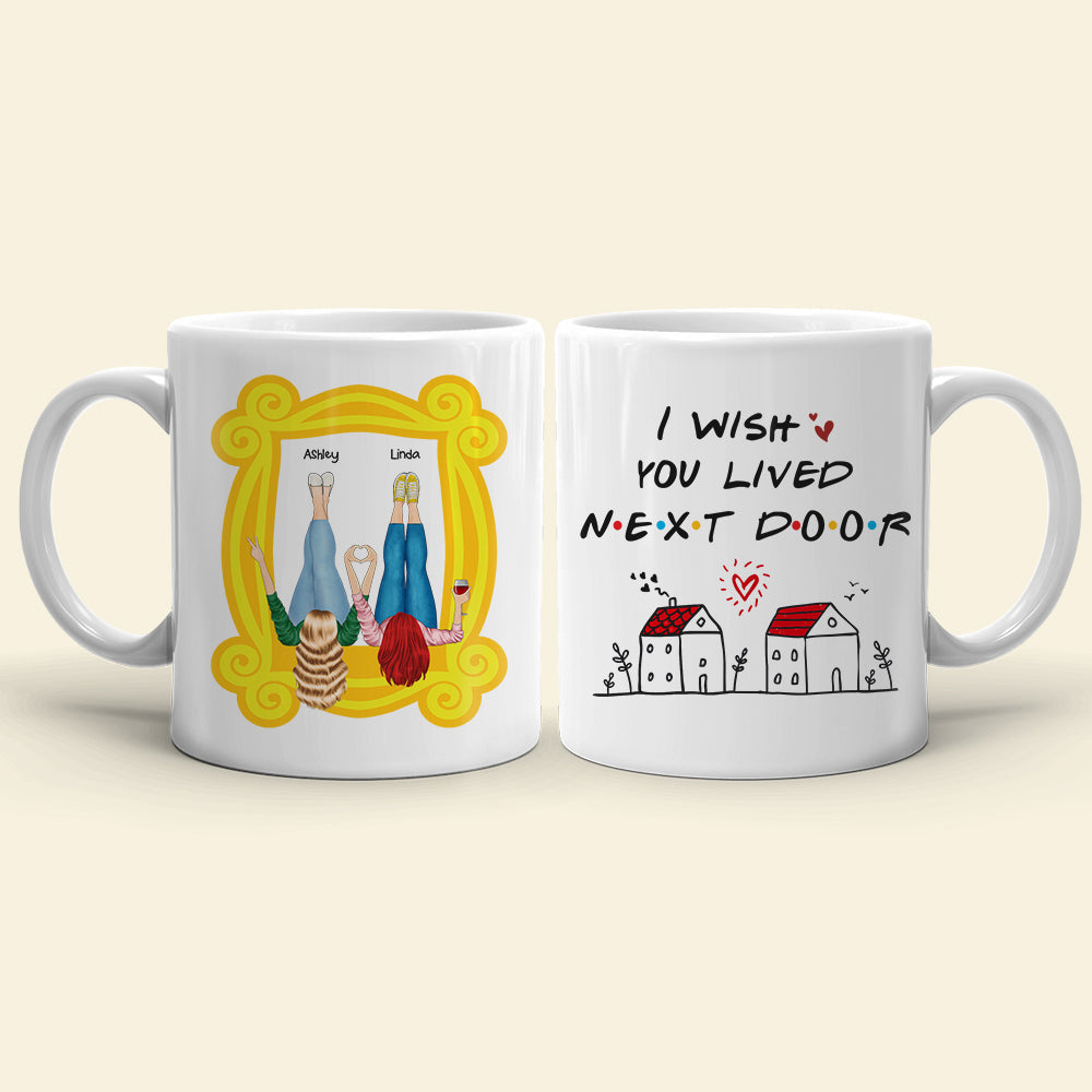 Personalized Friendship Mug - I Wish You Lived Next Door Coffee Mug PopCulturePrints