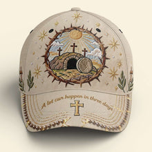 Load image into Gallery viewer, A Lot Can Happen In Three Days - Personalized Easter Gifts for Christians Caps PopCulturePrints
