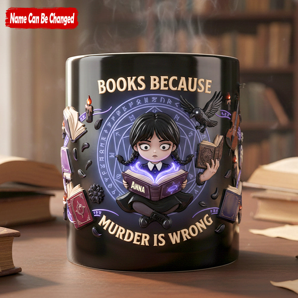 Books Because Murder Is Wrong - Personalized Coffee Mug for Book Lovers Coffee Mug PopCulturePrints